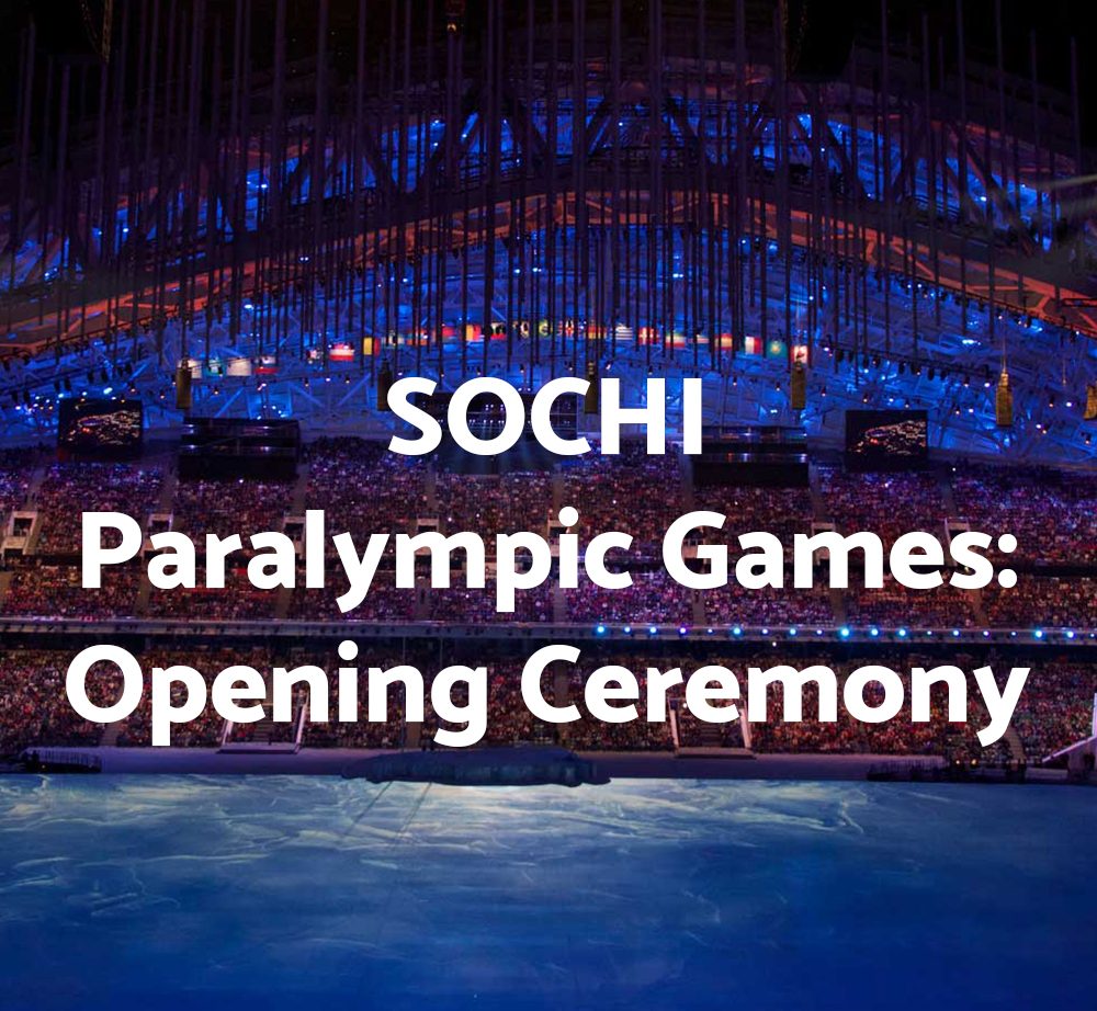 Sochi Paralympic Games: Opening Ceremony